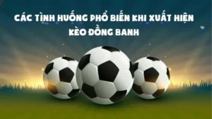 Phương Pháp Soi Kèo Đồng Banh Hiệu Quả Trong Những Trận Cầu Cân Sức